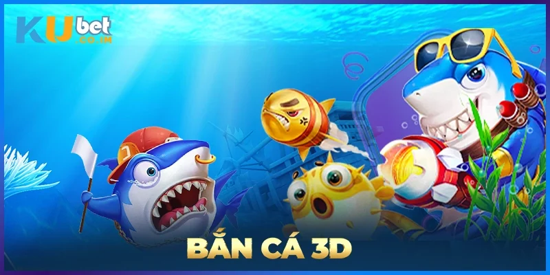 Bắn Cá 3D