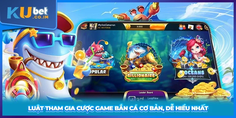 Luật tham gia cược game bắn cá cơ bản, dễ hiểu nhất