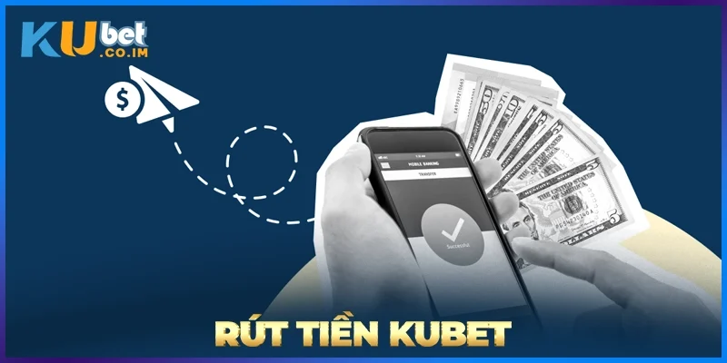 Rút Tiền KUBET