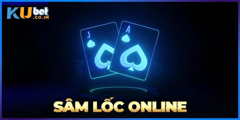 Sâm Lốc Online