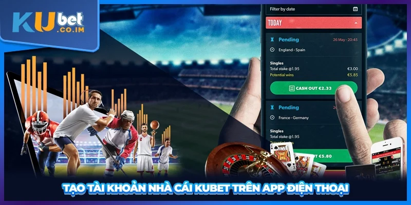 Tạo tài khoản nhà cái KUBET trên app điện thoại