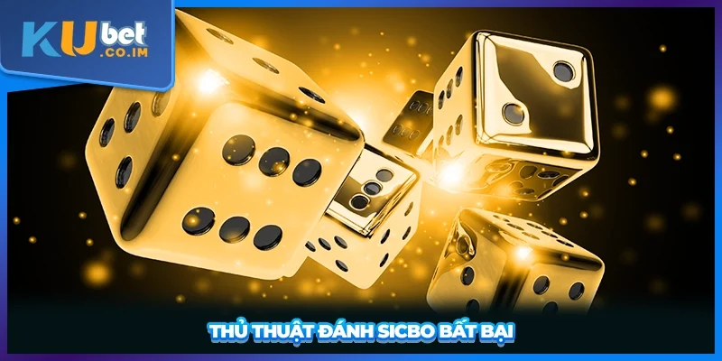 Thủ thuật đánh sicbo bất bại
