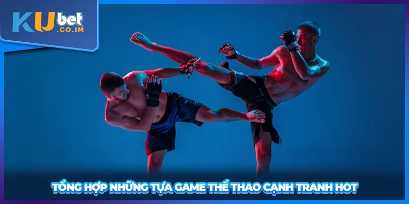 Tổng hợp những tựa game thể thao cạnh tranh hot