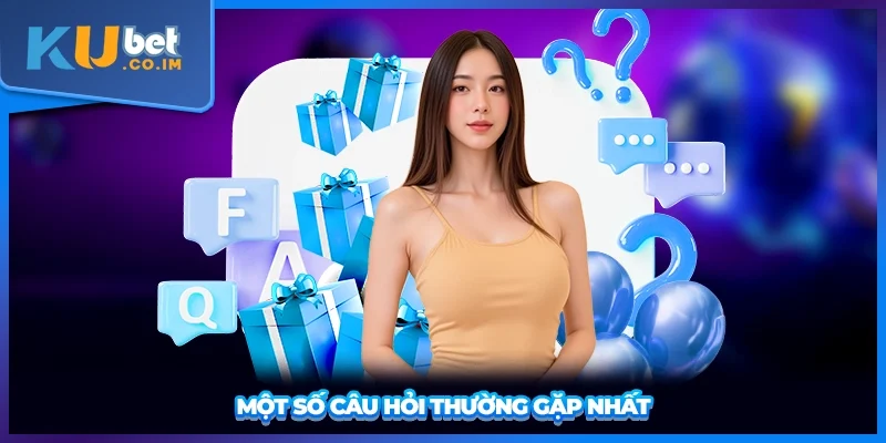 Một số câu hỏi thường gặp nhất